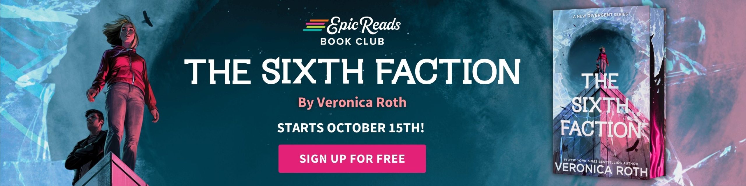 Epic Reads Book Club presents The Sixth Faction by Veronica Roth – Sign Up for Free!